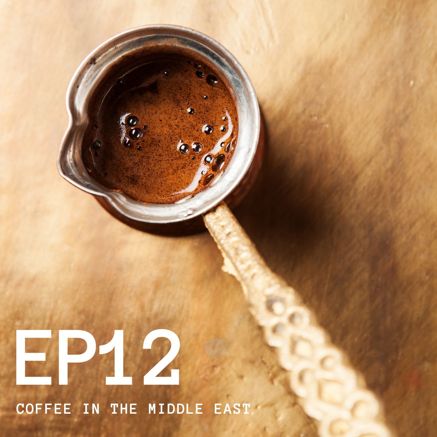 Episode 12 - Coffee In The Middle East