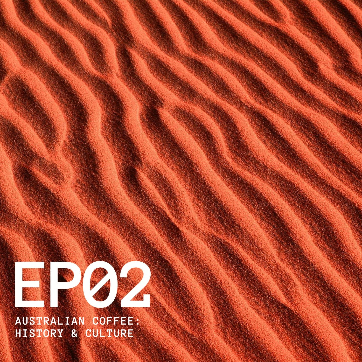 Episode 2 - Australian Coffee: History & Culture