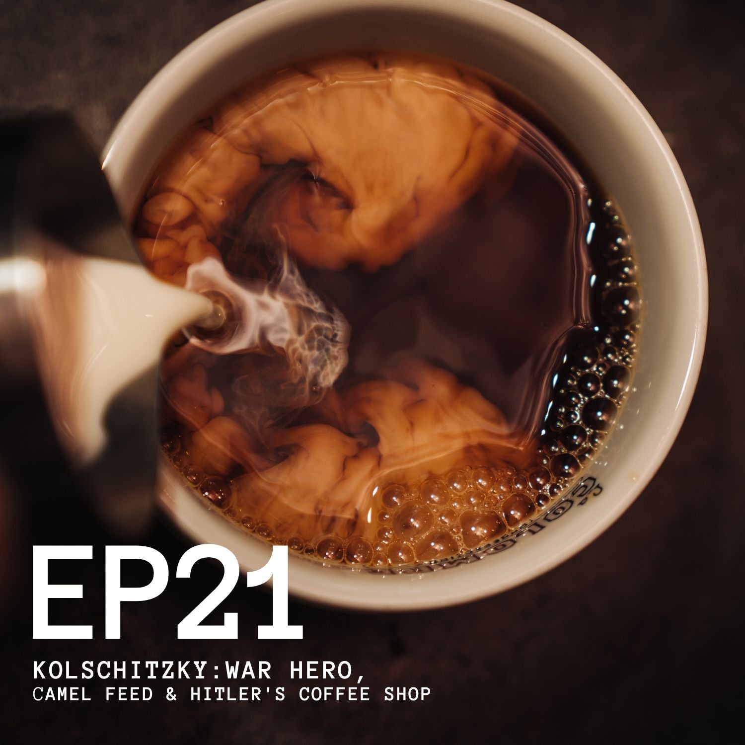Episode 21- Kolschitzky: War Hero, Camel Feed and Hitler's Coffee Shop