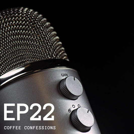 EP22 - Coffee Confessions