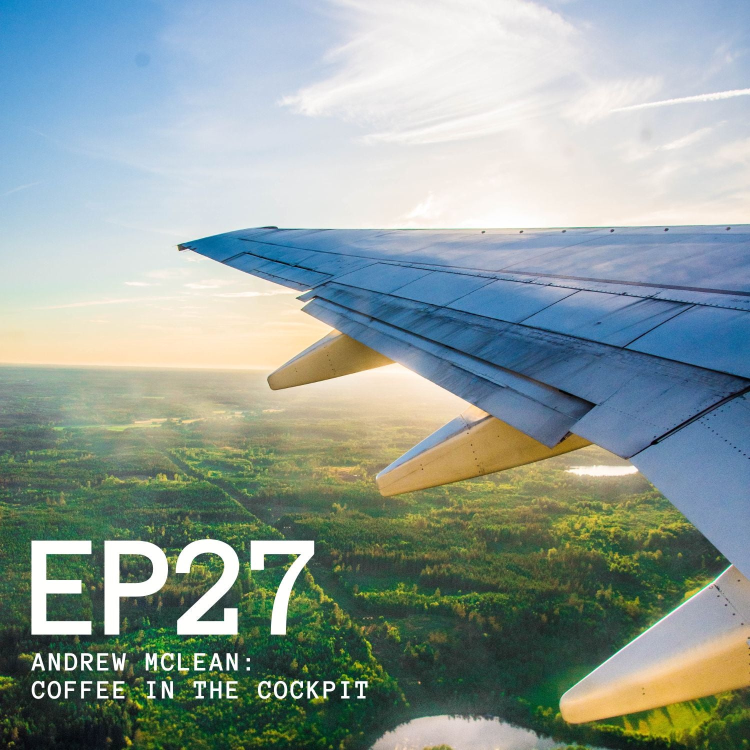 Episode 27 - Andrew McLean: Coffee in the Cockpit