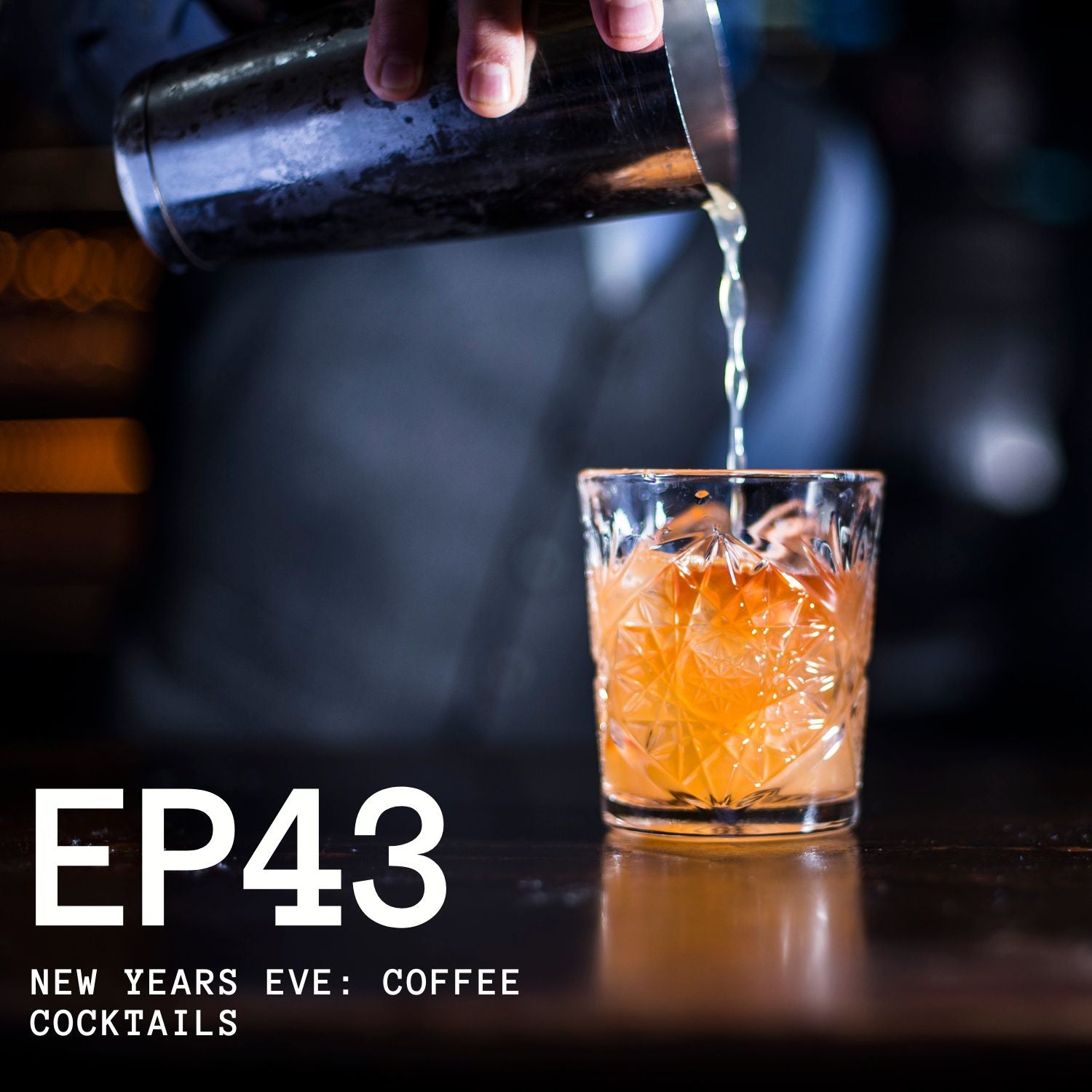 Episode 43 - New Years Eve 2022: Coffee Cocktails