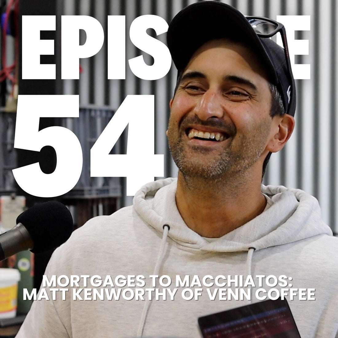 Episode 54 - Mortgages to Macchiatos: Matt Kenworthy of Venn Coffee