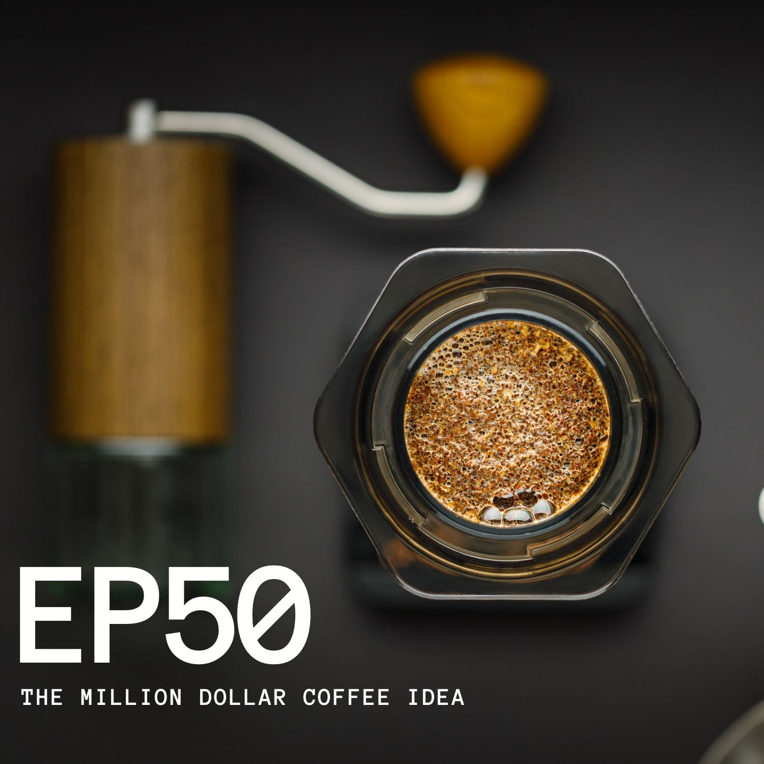 Episode 50: The Million Dollar Coffee Idea